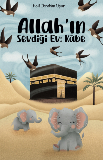 Allah’ın Sevdiği Ev: Kabe